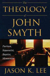 The Theology of John Smyth : Puritan, Seperatist, Baptist, Mennonite