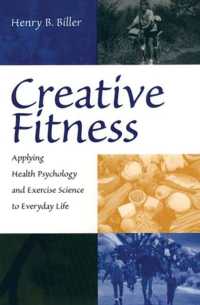 Creative Fitness : Applying Health Psychology and Exercise Science to Everyday Life