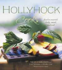 Hollyhock Cooks : Food to Nourish Body, Mind and Soil