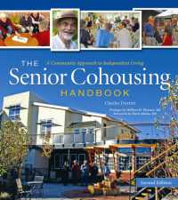 The Senior Cohousing Handbook - 2nd Edition : A Community Approach to Independent Living （2ND）