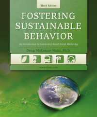 Fostering Sustainable Behavior, Third Edition : An Introduction to Community-Based Social Marketing （3RD）