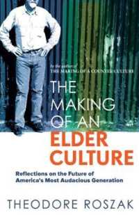 The Making of an Elder Culture : Reflections on the Future of America's Most Audacious Generation