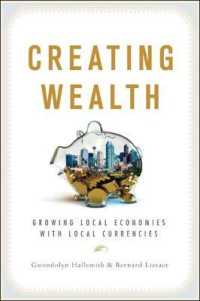 Creating Wealth : Growing Local Economies with Local Currencies