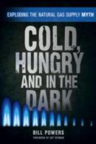 Cold, Hungry and in the Dark : Exploding the Natural Gas Supply Myth