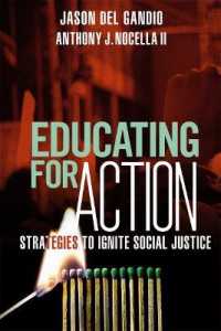 Educating for Action : Strategies to Ignite Social Justice