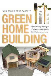 Green Home Building : Money-Saving Strategies for an Affordable, Healthy, High-Performance Home