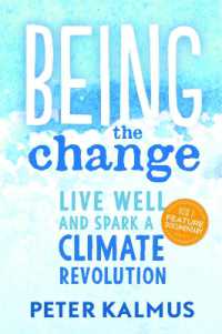 Being the Change : Live Well and Spark a Climate Revolution