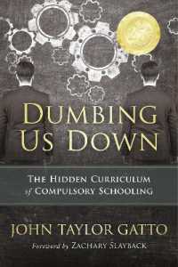 Dumbing Us Down - 25th Anniversary Edition : The Hidden Curriculum of Compulsory Schooling （25th Anniversary）