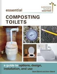 Essential Composting Toilets : A Guide to Options, Design, Installation, and Use (Sustainable Building Essentials Series)