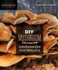 DIY Mushroom Cultivation : Growing Mushrooms at Home for Food, Medicine, and Soil (Homegrown City Life)