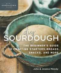 DIY Sourdough : The Beginner's Guide to Crafting Starters, Bread, Snacks, and More (Mother Earth News Wiser Living Series)