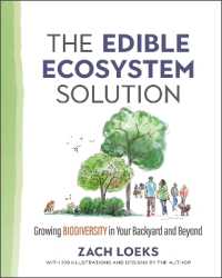The Edible Ecosystem Solution : Growing Biodiversity in Your Backyard and Beyond (Mother Earth News Wiser Living Series)