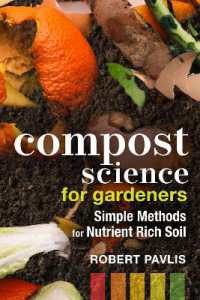 Compost Science for Gardeners : Simple Methods for Nutrient-Rich Soil (Garden Science Series)