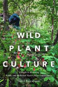 Wild Plant Culture : A Guide to Restoring Edible and Medicinal Native Plant Communities