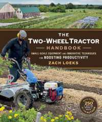 The Two-Wheel Tractor Handbook : Small-Scale Equipment and Innovative Techniques for Boosting Productivity
