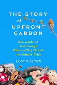 The Story of Upfront Carbon : How a Life of Just Enough Offers a Way Out of the Climate Crisis