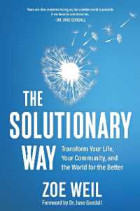 The Solutionary Way : Transform Your Life, Your Community, and the World for the Better