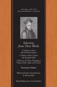 Selections from Three Works : A Treatise on Laws and God the Lawgiver/A Defence of the Catholic and Apostolic Faith/A Work on the Three Theological Virtues: Faith, Hope and Charity
