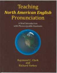 Teaching North American English Pronunciation : A Brief Introduction with Photocopiable Handouts