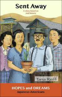 Sent Away : Japanese-Americans: a Story Based on Real History (Hopes and Dreams)