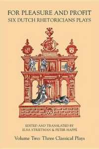 For Pleasure and Profit : Six Dutch Rhetoricians Plays - Three Classical Plays (Medieval and Renaissance Texts and Studies) 〈2〉