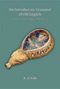An Introductory Grammar of Old English with an Anthology of Readings : With an Anthology of Readings (Medieval and Renaissance Texts and Studies)