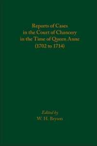 Reports of Cases in the Court of Chancery in the Time of Queen Anne (1702 to 1714)