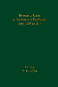 Reports of Cases in the Court of Exchequer from 1685 to 1714 (Medieval and Renaissance Texts and Studies)