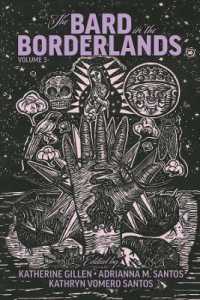 The Bard in the Borderlands : An Anthology of Shakespeare Appropriations en La Frontera, Volume 3