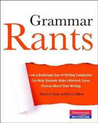 Grammar Rants : How a Backstage Tour of Writing Complaints Can Help Students Make Informed, Savvy Choices about Their Writing