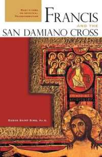 Francis and the San Damiano Cross : Meditations on the Spiritual Transformation