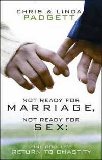 Not Ready for Marriage, Not Ready for Sex : One Couple's Return to Chastity