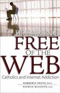 Breaking Free of the Web : Catholics and Internet Addiction