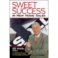 Sweet Success in New Home Sales : Selling Strong in Changing Markets