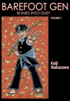 中沢啓治「はだしのゲン」（英訳）Vol. 7<br>Barefoot Gen Vol. 7 : Bones into Dust