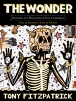 The Wonder : Portraits of a Remembered City Volume 3