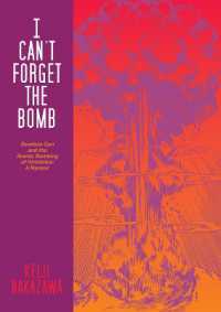 I Can't Forget the Bomb : Barefoot Gen and the Atomic Bombing of Hiroshima: a Memoir