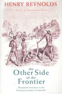 The Other Side of the Frontier : Aboriginal Resistance to the European invasion of Australia