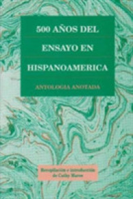 500 Aanos Del Ensayo En Hispanoamerica : Antologia Anotada -- Paperback / softback