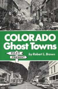 Colorado Ghost Towns : Past and Present