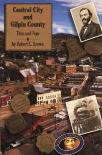 Central City and Gilpin County : Then and Now