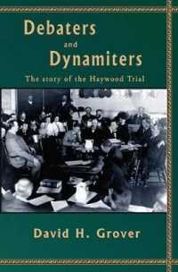 Debaters and Dynamiters : The Story of the Haywood Trial