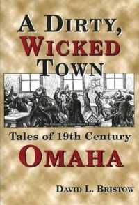 A Dirty, Wicked Town : Tales of 19th Century Omaha （2ND）