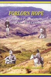 Forlorn Hope : The Nez Perce Victory at White Bird Canyon