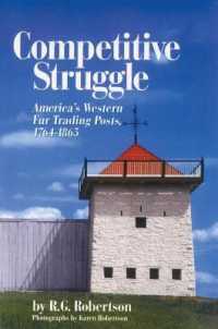 Competitive Struggle : America's Western Fur Trading Posts, 1764-1865 （2ND）
