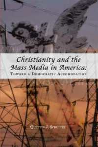 Christianity and the Mass Media in America : Toward a Democratic Accomodation (Rhetoric & Public Affairs)