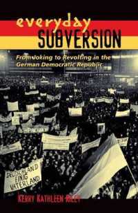 Everyday Subversion : From Joking to Revolting in the German Democratic Republic (Rhetoric and Public Affairs Series)