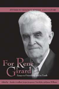 For René Girard : Essays in Friendship and in Truth (Studies in Violence, Mimesis & Culture)