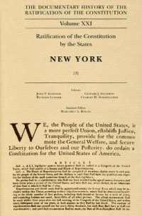 Ratification of the Constitution by the States, New York (The Documentary History of the Ratification of the Constitution)