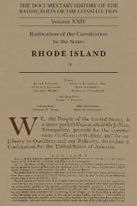 Documentary History of the Ratification of the Constitution, Volume 24 : Ratification of the Constitution by the States: Rhode Island, No. 1 Volume 24 (Ratification of the Constitution)
